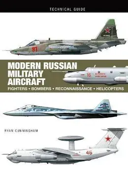 Modern Russian Military Aircraft. Fighters, Bombers, Reconnaissance, Helicopters, Hardback/Ryan Cunningham