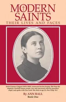 Modern Saints Book 1: Their Lives and Their Faces, Paperback/Ann Ball