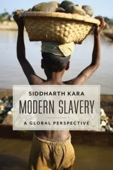 Modern Slavery. A Global Perspective, Paperback/Siddharth Kara