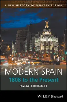 Modern Spain. 1808 to the Present, Paperback/Pamela Beth Radcliff