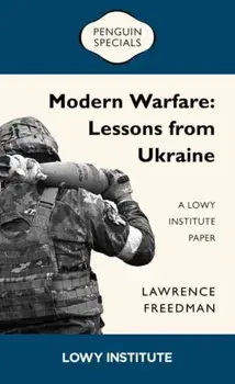 Modern Warfare: A Lowy Institute Paper: Penguin Special. Lessons from Ukraine, Paperback/Sir Lawrence Freedman