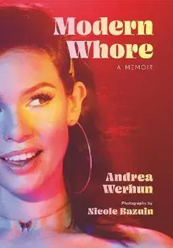 Modern Whore: A Memoir, Hardcover/Andrea Werhun