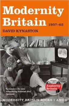 Modernity Britain : 1957-1962/David Kynaston