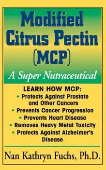 Modified Citrus Pectin (McP): A Super Nutraceutical, Paperback/Nan Kathryn Fuchs