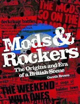 Mods & Rockers, Paperback/Gareth Brown