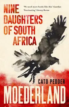 Moederland. Nine Daughters of South Africa, Paperback/Cato Pedder