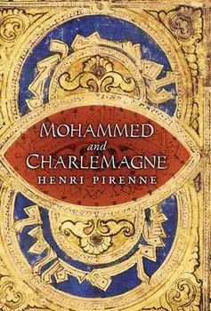 Mohammed and Charlemagne, Hardcover/Henri Pirenne