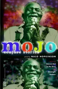 Mojo: Conjure Stories, Paperback/Nalo Hopkinson