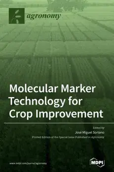 Molecular Marker Technology for Crop Improvement, Hardcover/José Miguel Soriano