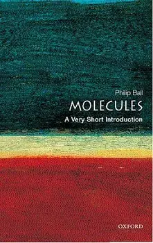 Molecules: A Very Short Introduction, Paperback/Philip Ball