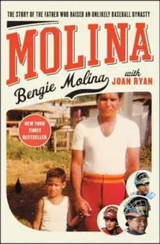Molina: The Story of the Father Who Raised an Unlikely Baseball Dynasty, Paperback/Bengie Molina
