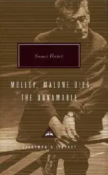 Molloy, Malone Dies, the Unnamable: A Trilogy, Hardcover/Samuel Beckett