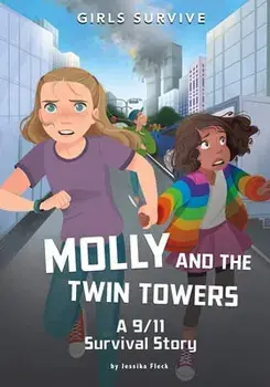 Molly and the Twin Towers: A 9/11 Survival Story, Hardcover/Jessika Fleck