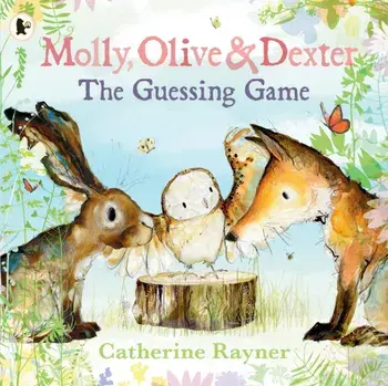 Molly, Olive and Dexter: The Guessing Game, Paperback/Catherine Rayner