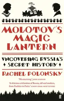 Molotov's Magic Lantern. A Journey in Russian History, Paperback/Rachel Polonsky