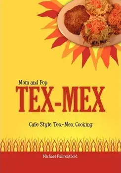 Mom and Pop Tex-Mex: Cafe Style Tex-Mex Cooking, Paperback/Michael Fahrenthold