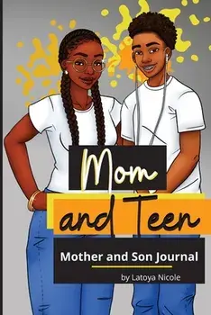 Mom and Teen: A Back and Forth Journal for Mother and Son, Paperback/Latoya Nicole
