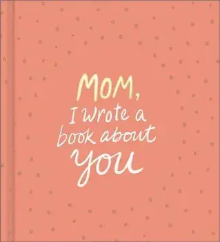 Mom, I Wrote a Book about You, Hardcover/M. H. Clark