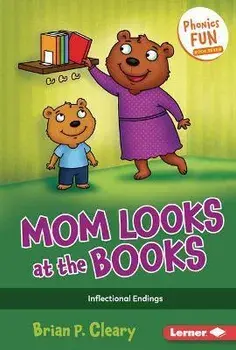 Mom Looks at the Books: Inflectional Endings, Library Binding/Brian P. Cleary