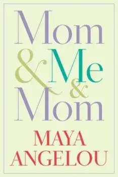 Mom & Me & Mom, Paperback/Maya Angelou