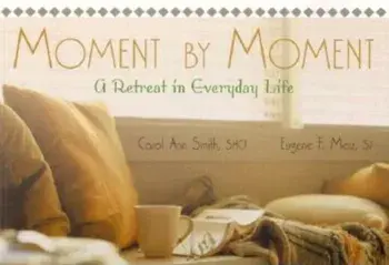 Moment by Moment: A Retreat in Everyday Life, Paperback/Carol Ann Smith