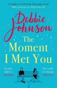Moment I Met You, Paperback/Debbie Johnson