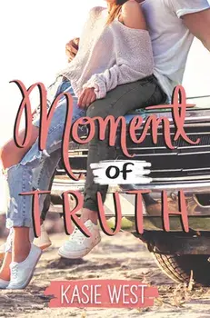 Moment of Truth, Hardcover/Kasie West