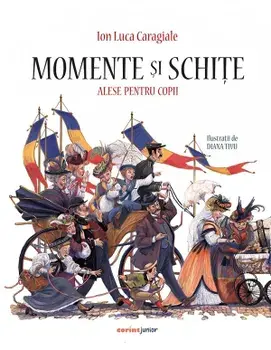 Momente si schite alese pentru copii. Editia a II-a/Ion Luca Caragiale