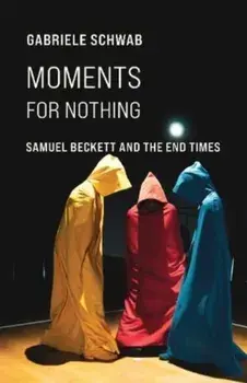 Moments for Nothing. Samuel Beckett and the End Times, Paperback/***