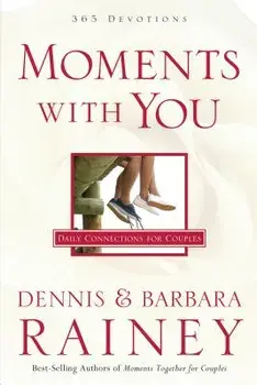 Moments with You: Daily Connections for Couples, Paperback/Dennis Rainey