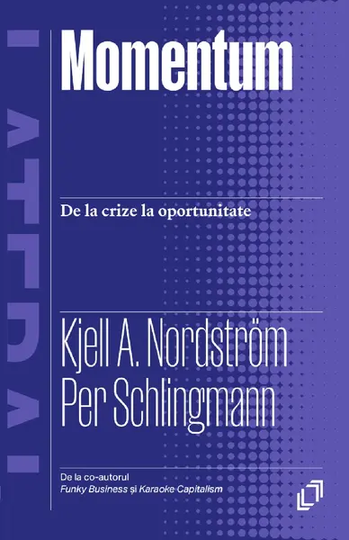 Momentum. De la crize la oportunitate