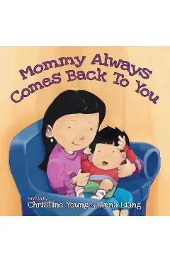 Mommy Always Comes Back to You - Christine Yeung