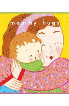 Mommy Hugs - Karen Katz