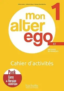 Mon Alter Ego 1. Pack Cahier d'activites + version numerique - A1, Paperback/HACHETTE FRANCAIS LANGUE ETRANGERE