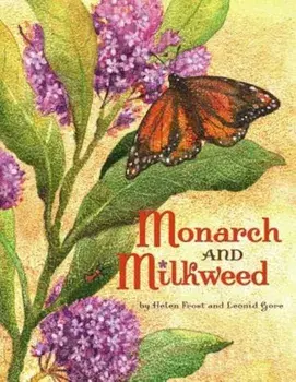 Monarch and Milkweed, Hardcover/Helen Frost