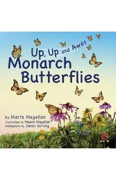 Monarch Butterflies: Up, Up, and Away - Marta Magellan