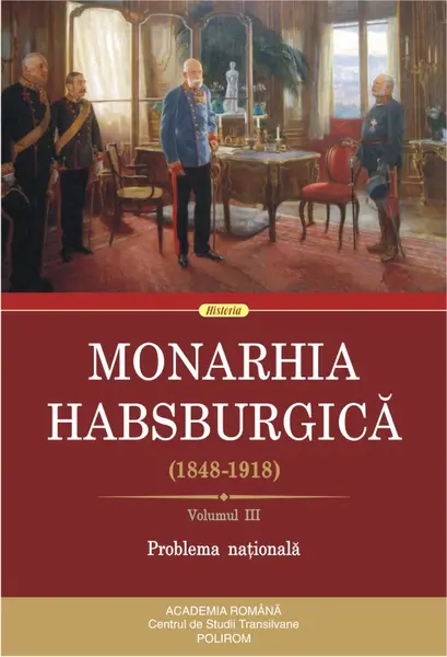 Monarhia Habsburgică (1848-1918) (vol. III): Problema națională