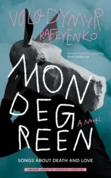 Mondegreen. Songs about Death and Love, Paperback/Volodymyr Rafeyenko