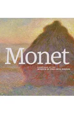 Monet: Paintings at the Museum of Fine Arts, Boston - Claude Monet
