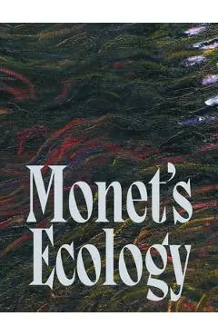 Monet's Ecology - Claude Monet