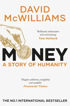 Money. A Story of Humanity, Paperback/David McWilliams