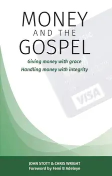 Money and the Gospel. Giving money with grace Handling money with integrity, Paperback/Chris Wright