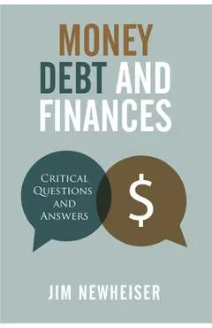 Money, Debt, and Finances: Critical Questions and Answers - Jim Newheiser