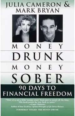Money Drunk/Money Sober: 90 Days to Financial Freedom - Mark Bryan