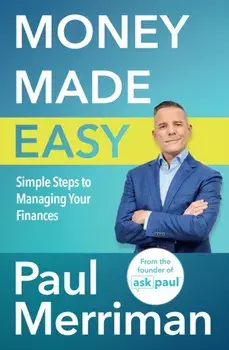 Money Made Easy. Simple Steps to Managing Your Finances, Paperback/Paul Merriman