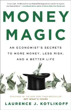 Money Magic - Laurence Kotlikoff
