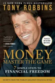 Money Master the Game: 7 Simple Steps to Financial Freedom, Paperback/Tony Robbins