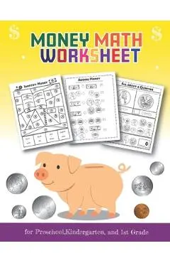 Money Math Worksheet for Preschool, Kindergarten and 1st grade: Over 20 Fun Designs For Boys And Girls - Fun Educational Worksheets Practice Sheets fo - Teaching Little Hands Publishing