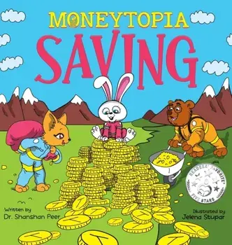 Moneytopia: Saving: Financial Literacy for Children, Hardcover/Shanshan Peer