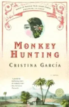 Monkey Hunting, Paperback/Cristina Garcia